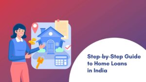 Navigating Home Loans: A Comprehensive Guide to Indian Banks